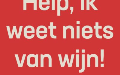 Verruim je wijnhorizon met ‘Help, ik weet niets van wijn’