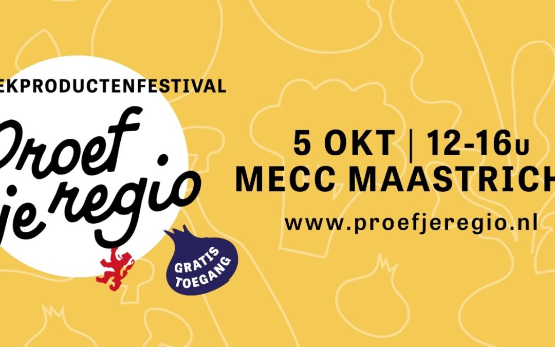 Nieuw streekproductenfestival ‘Proef je Regio’ in MECC Maastricht